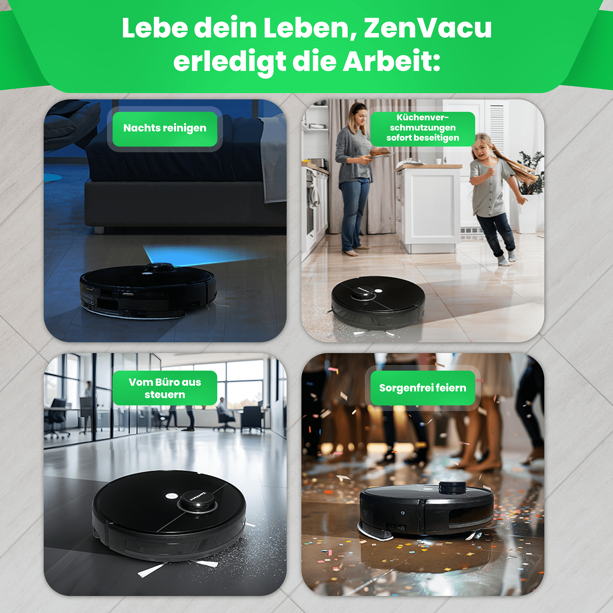 Lassen Sie ZenVacu die schwere Arbeit für Sie erledigen. Der G8 Pro ist vollautomatisch und übernimmt alle Reinigungsaufgaben, sodass Sie aufhören können zu putzen und Ihre Freizeit genießen können.